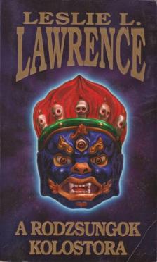 Leslie L. Lawrence - A rodzsungok kolostora [antikvár]