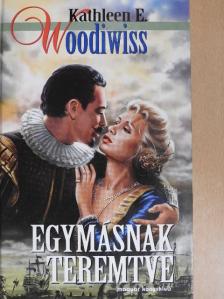 Kathleen E. Woodiwiss - Egymásnak teremtve [antikvár]