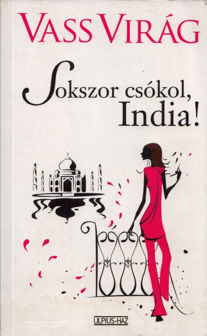 VASS VIRÁG - Sokszor csókol, India! [antikvár]
