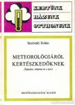 Szuróczki Zoltán - Meteorológiáról kertészkedőknek [antikvár]
