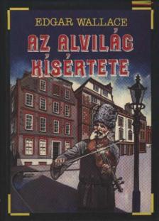 Edgar Wallace - Az alvilág kisértete [antikvár]