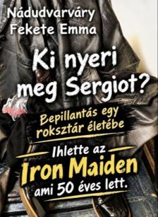 Nádudvarváry Fekete Emma - Ki nyeri meg Sergiot? [eKönyv: epub, mobi]