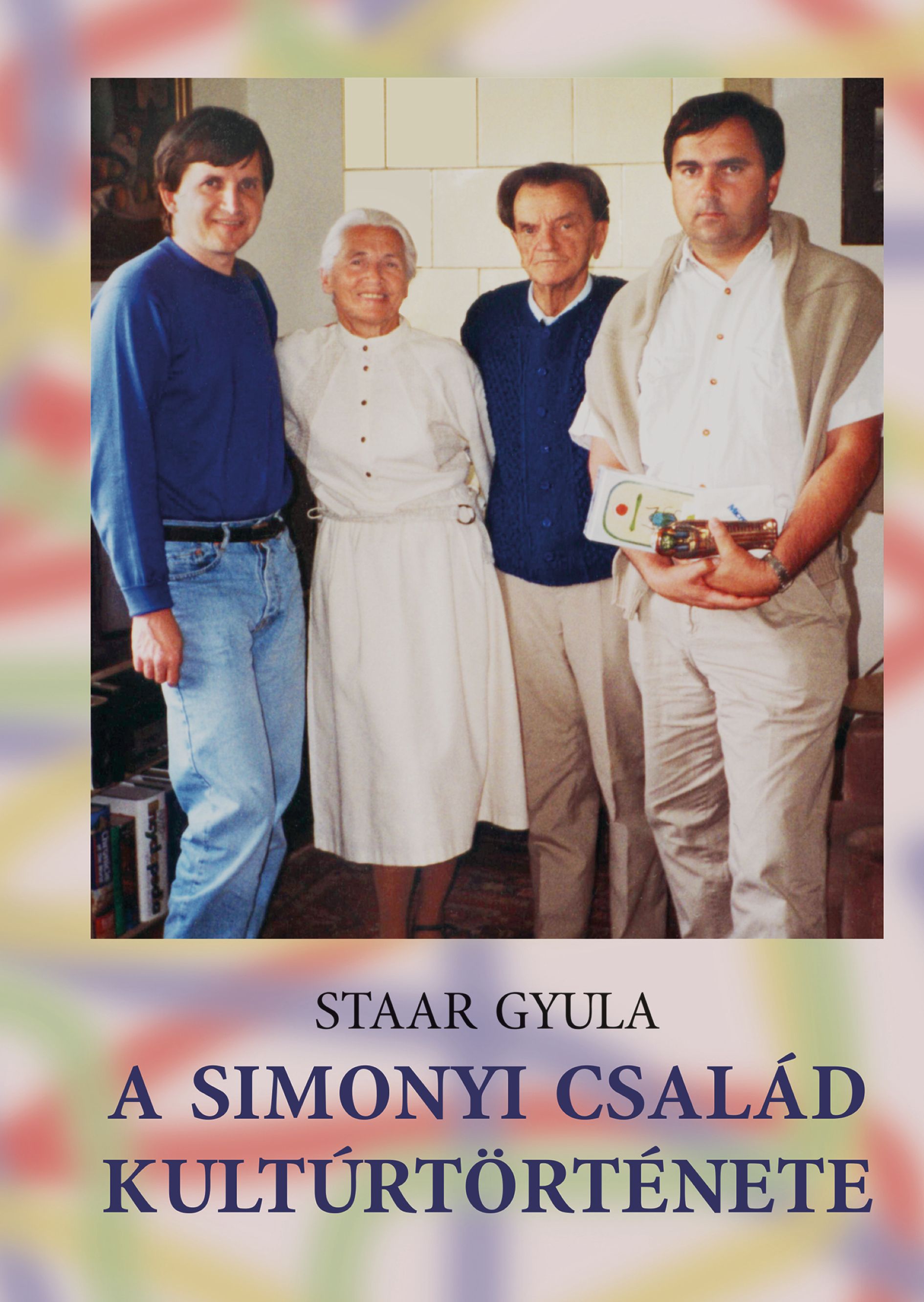 Staar Gyula - A Simonyi család kultúrtörténete