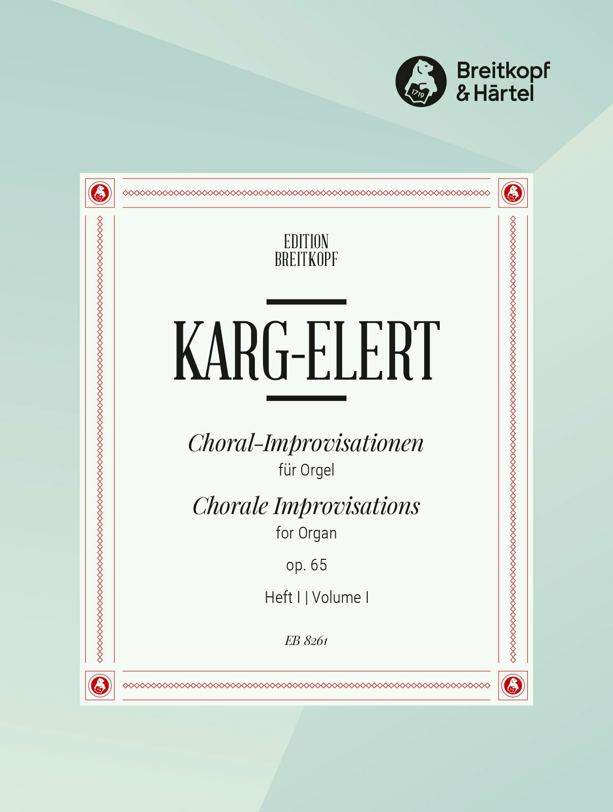 KARG-ELERT - CHORAL-IMPROVISATIONEN FÜR ORGEL OP.65 HEFT I