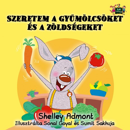 Admont Shelley - Szeretem a gyümölcsöket és a zöldségeket [eKönyv: epub, mobi]