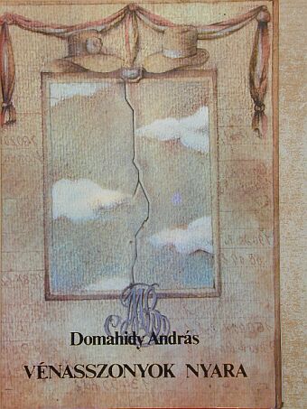 Domahidy András - Vénasszonyok nyara [antikvár]