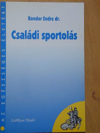 Dr. Kondor Endre - Családi sportolás [antikvár]