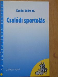 Dr. Kondor Endre - Családi sportolás [antikvár]