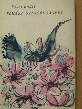 Vészi Endre - Fohász szigorúságért [antikvár]