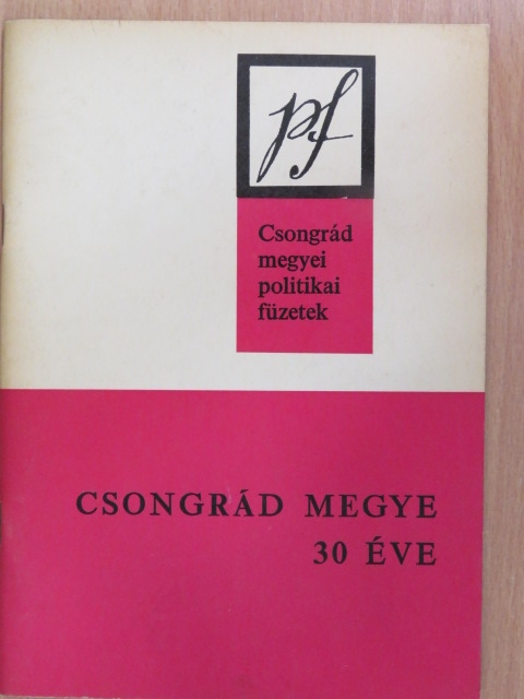 Dr. Czagány László - Csongrád megye 30 éve [antikvár]