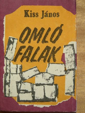 Kiss János - Omló falak [antikvár]