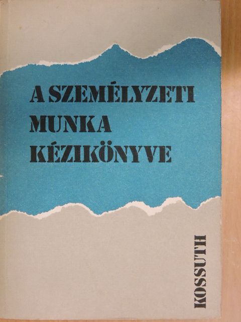 Bernát János - A személyzeti munka kézikönyve [antikvár]