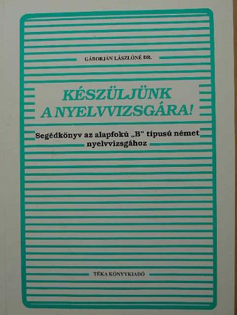 Dr. Gáborján Lászlóné - Készüljünk a nyelvvizsgára! [antikvár]