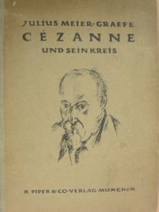 Julius Meier-Graefe - Cézanne und sein Kreis [antikvár]
