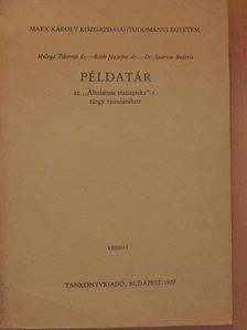 Dr. Melega Tiborné - Példatár az "Általános statisztika" c. tárgy tanulásához [antikvár]