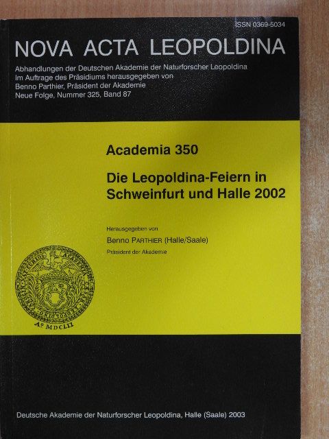 Benno Parthier - Academia 350 - Die Leopoldina-Feiern in Schweinfurt und Halle 2002 [antikvár]