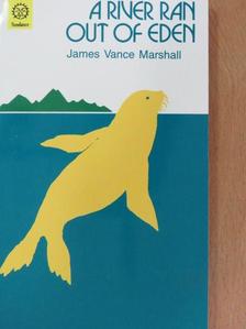 James Vance Marshall - A River Ran Out Of Eden [antikvár]