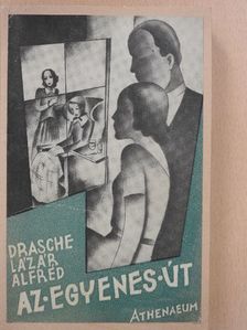 Drasche-Lázár Alfréd - Az egyenes út [antikvár]