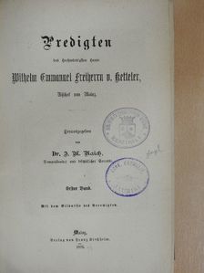 Wilhelm Emmanuel Freiherrn v. Ketteler - Predigten des Hochwürdigsten Herrn Wilhelm Emmanuel Freiherrn v. Ketteler, Bischof von Mainz I-II. (gótbetűs) [antikvár]