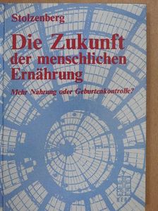 Günther Stolzenberg - Die Zukunft der menschlichen Ernährung [antikvár]
