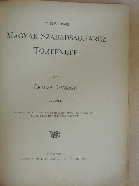 Gracza György - Az 1848-49-iki Magyar Szabadságharcz Története IV. (töredék) [antikvár]