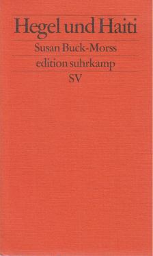 Susan Buck-Morss - Hegel und Haiti [antikvár]