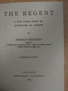 Arnold Bennett - The regent [antikvár]