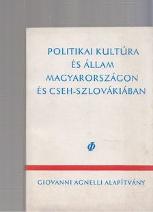 Kende Péter, Václav Belohardsky, Jacques Rupnick - Politikai kultúra és állam Magyarországon és Cseh-Szlovákiában [antikvár]