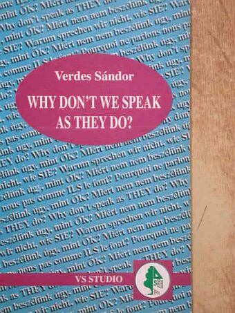 Dr. Verdes Sándor - Why Don't We Speak as They Do? [antikvár]