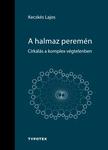 Kecskés Lajos - A halmaz peremén - Cirkálás a komplex végtelenben