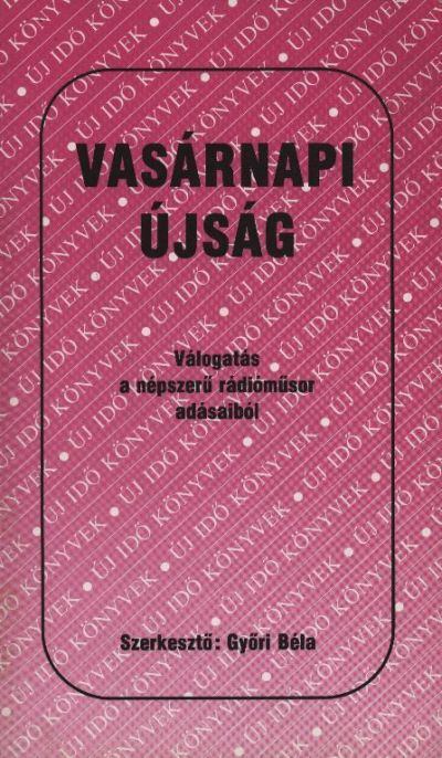 Győri Béla - Vasárnapi újság [antikvár]