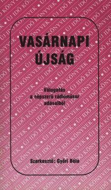 Győri Béla - Vasárnapi újság [antikvár]