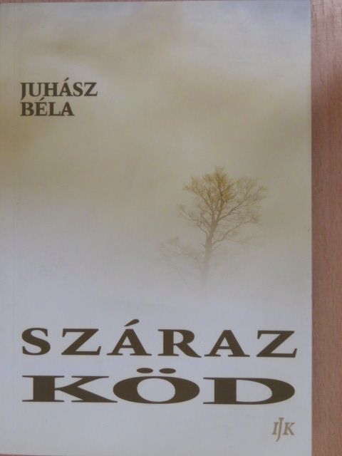 Juhász Béla - Száraz köd (dedikált példány) [antikvár]