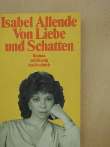 Isabel Allende - Von Liebe und Schatten [antikvár]