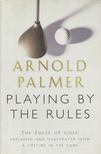 Arnold Palmer - Playing by the Rules [antikvár]