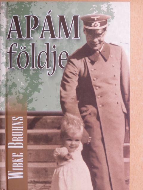 Wibke Bruhns - Apám földje [antikvár]