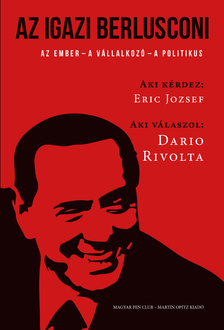 Eric Jozsef-Dario Rivolta - Az igazi Berlusconi