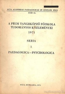 Dr. Wéber Mihály - A Pécsi Tanárképző Főiskola Tudományos Közleményei 1971 [antikvár]