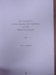 Peter Hammond - Her Majesty's Royal Palace and Fortress of the Tower of London [antikvár]