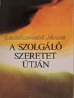 Laczkovszki János - A szolgáló szeretet útján [antikvár]