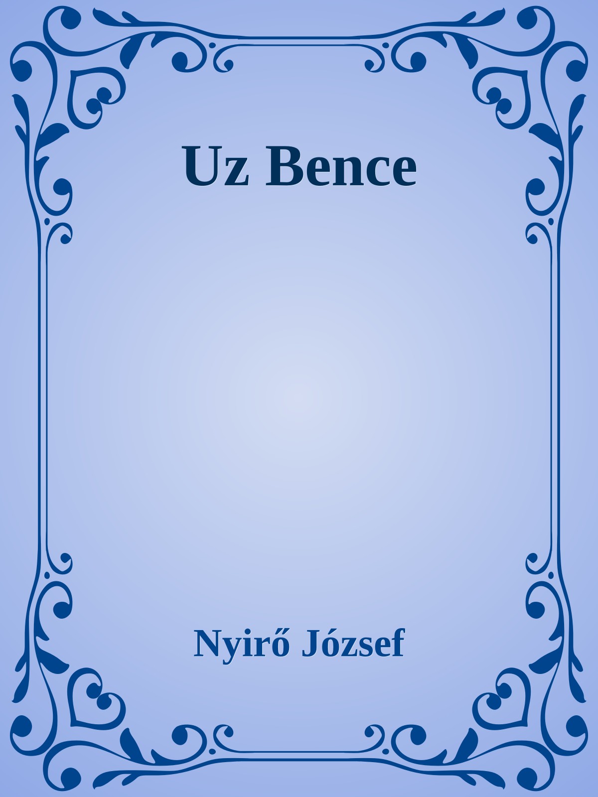 NYÍRŐ JÓZSEF - Uz Bence [eKönyv: epub, mobi]