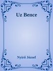 NYÍRŐ JÓZSEF - Uz Bence [eKönyv: epub, mobi]