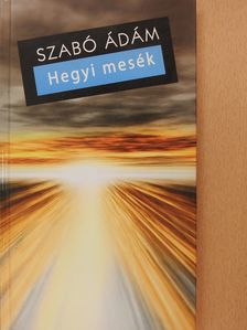 Szabó Ádám - Hegyi mesék (dedikált példány) [antikvár]