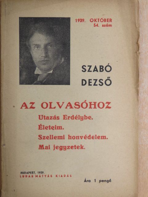 Szabó Dezső - Az olvasóhoz/Utazás Erdélybe/Életeim/Szellemi honvédelem/Mai jegyzetek [antikvár]