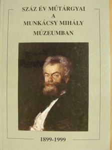 Ando György - Száz év műtárgyai a Munkácsy Mihály Múzeumban 1899-1999 [antikvár]