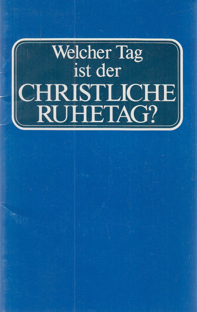 ARMSTRONG, HERBERT W. - Welcher Tag ist der christliche Ruhetag? [antikvár]