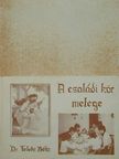 Dr. Teleki Béla - A családi kör melege [antikvár]