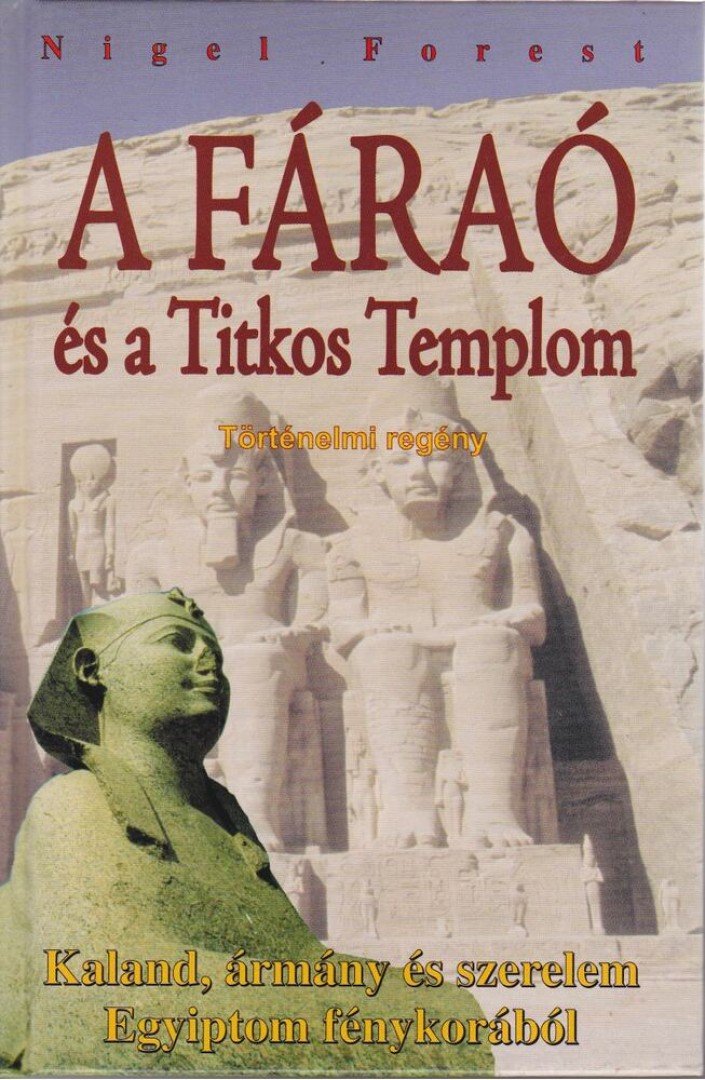 FOREST, NIGEL - A fáraó és a Titkos Templom [antikvár]