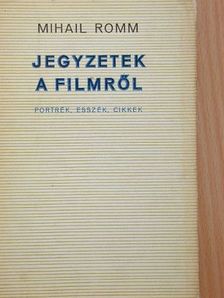 Mihail Romm - Jegyzetek a filmről [antikvár]