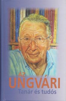Lichtmann Tamás - Az Ungvári - Tanár és tudós [antikvár]
